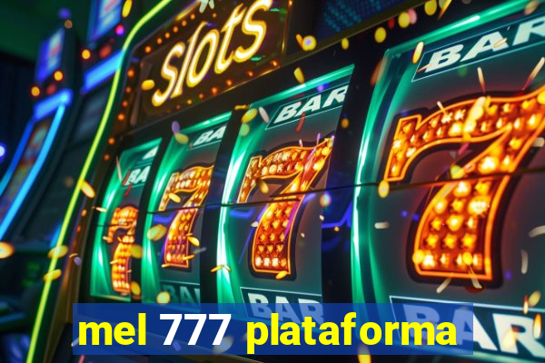 mel 777 plataforma